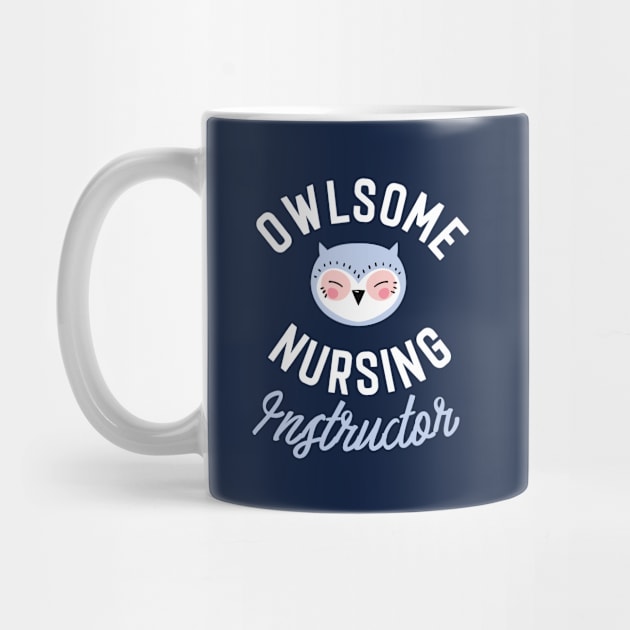 Owlsome Nursing Instructor Pun - Funny Gift Idea by BetterManufaktur